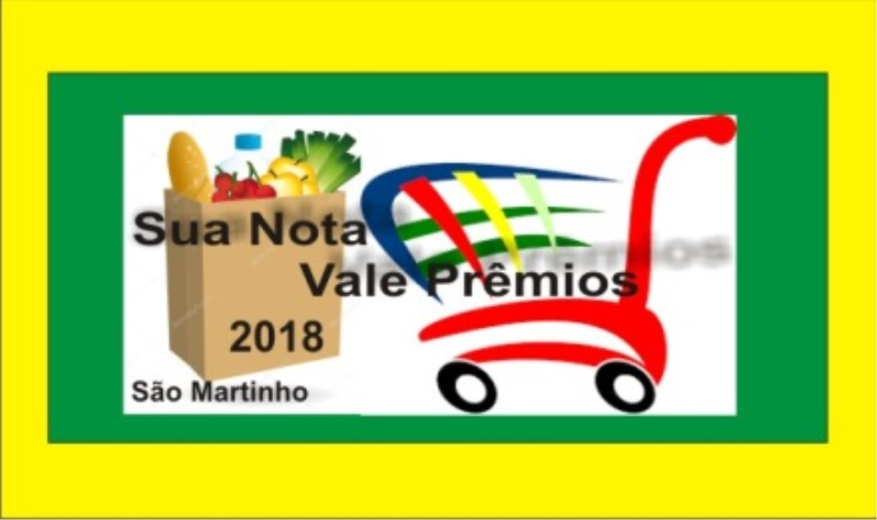 PREFEITURA DE SÃO MARTINHO LANÇA CAMPANHA SUA NOTA VALE PRÊMIOS 2018